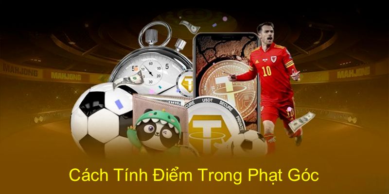 Cách tính điểm trong kèo phạt góc như thế nào 